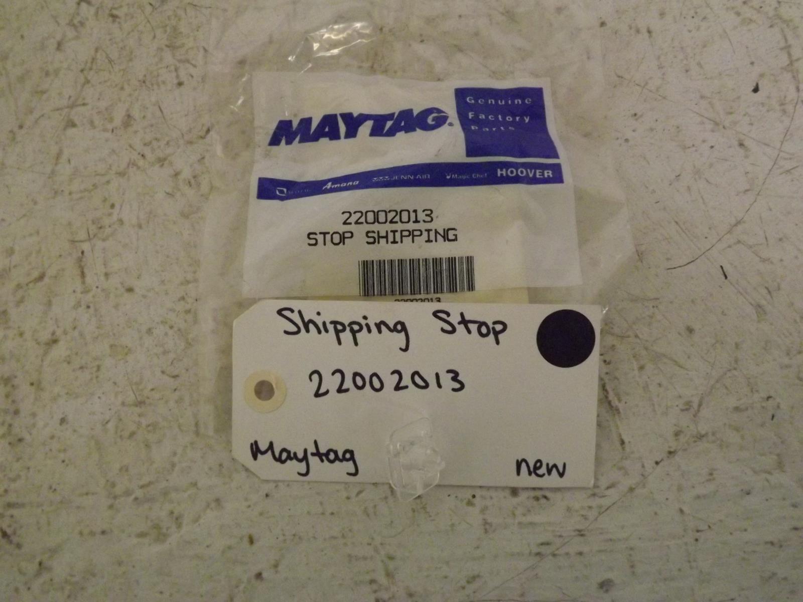 Maytag Washer 22002013 Shipping Stop New Maytag Washer 22002013 Shipping Stop New